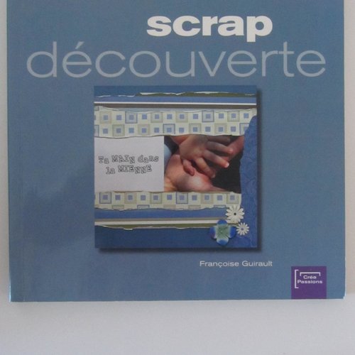 Livre "scrap découverte " - 2ème édition - scrapattitude - 117 pages d'idées