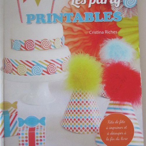 Livre "les party printables"  - 30 tutoriels - kit de fête à imprimer et découper à la fin du livre