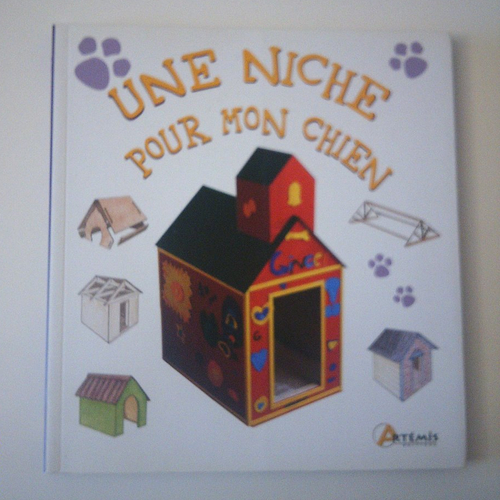 Livre "une niche pour mon chien" - editions : artémis - 12 projets