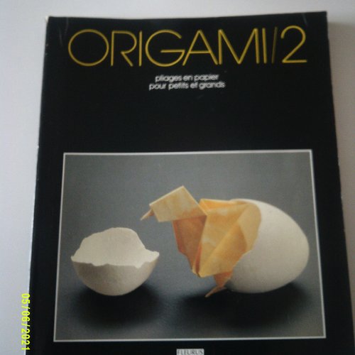 Livre origami - tome 2 - pliages en papier pour petits et grands