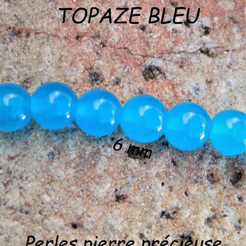 Perles de topaze bleu - pierre fine naturelle - de 4, 6, 8 ou 10 mm, grade aaa - (x 2 ou 10)