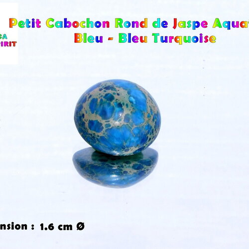 Cabochon rond de 1.6 cm /jaspe aquaterra / pierre fine / jaspe teinté bleu turquoise / pour créations ethniques / jaspe de madagascar