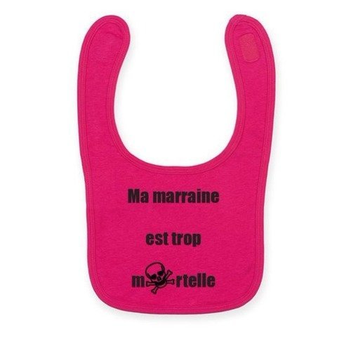 Bavoir Bebe Personnalise Ma Marraine Est Trop Mortelle Un Grand Marche