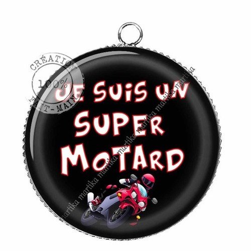 Pendentif cabochon résine 25 mm je suis un super motard n°130 