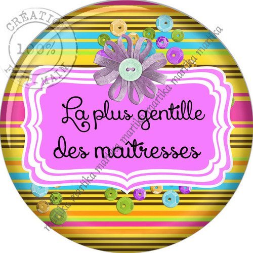 Cabochon à coller résine la plus gentille des maîtresses 25 mm n°32 fait-main 