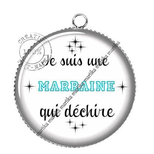 1 pendentif cabochon 25 mm  je suis une marraine qui déchire n°52 