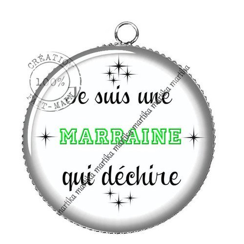 1 pendentif cabochon 25 mm  je suis une marraine qui déchire n°51 