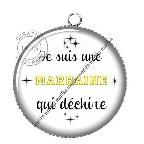 1 pendentif cabochon 25 mm  je suis une marraine qui déchire n°50 