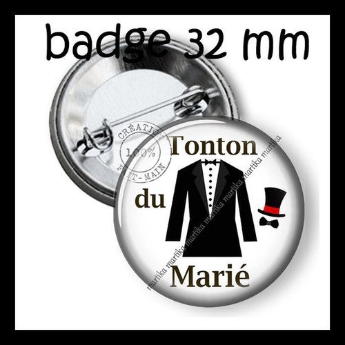 Badge 32 mm fond blanc tonton du marié : taille 32 mm ref:06 