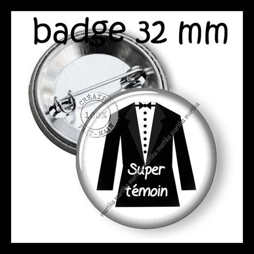 Badge 32 mm fond blanc super témoin : taille 32 mm ref:05 
