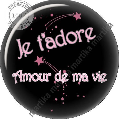 Cabochon à coller résine 25 mm je t&#039;adore amour de ma vie n°185 fait-main 