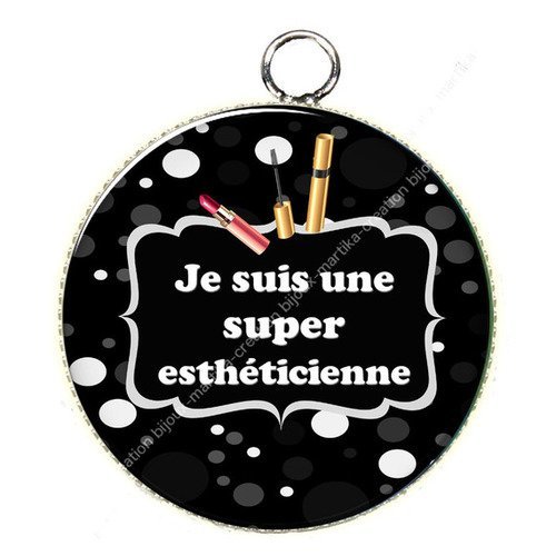 1 pendentif cabochon je suis une super esthéticienne  25 mm n°51 