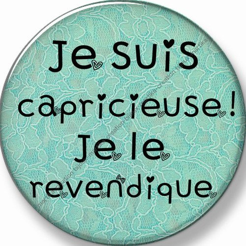 Cabochon résine à collé époxy 25 mm  je suis capricieuse je le revendique n°58 