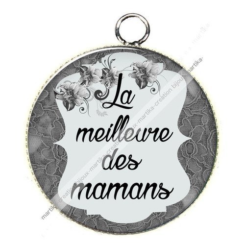 Pendentif cabochon metal et epoxy 25 mm la meilleure des mamans n°116 