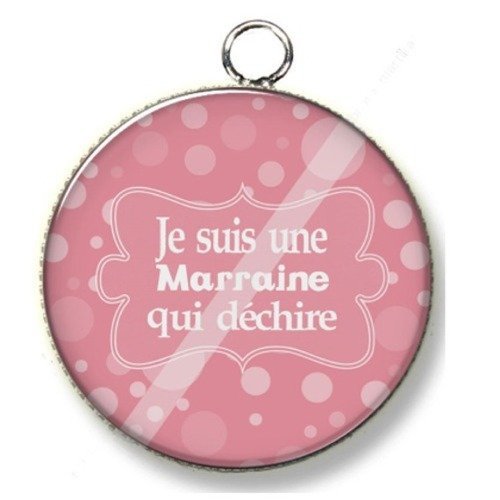 Pendentif cabochon metal et epoxy 25 mm je suis une marraine qui déchire n°110 