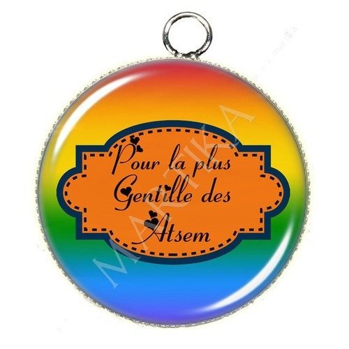 Pendentif cabochon metal et epoxy 25 mm pour la plus des  gentille des atsem 