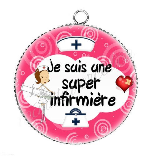 Pendentif cabochon metal et epoxy 25 mm je suis une super infirmière n°61 