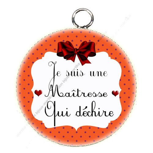 Pendentif cabochon en résine epoxy je suis une maîtresse qui déchire n°60 