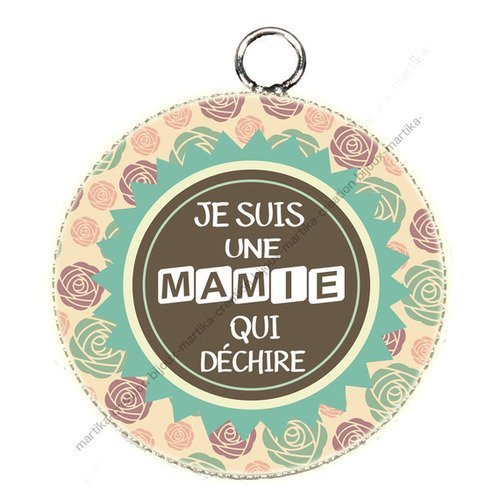 Pendentif résine 25 mm je suis une mamie qui déchire a collé résine 25 mm n°153 fait-main 