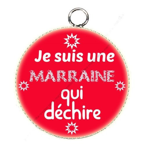 Pendentif cabochon je suis une marraine qui dechire resine 25 mm n°32 