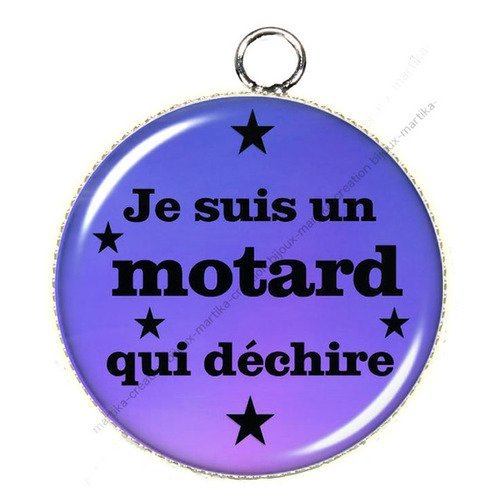 1 pendentif cabochon  25mm je suis un motard qui déchire métal epoxy n°61 