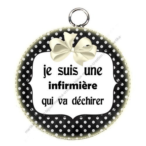 1 pendentif cabochon 25 mm  je suis une infirmière qui va déchirer métal epoxy n°49 