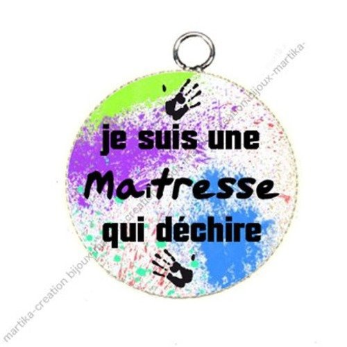 Pendentif cabochon en résine epoxy je suis une maîtresse qui dechire n°36 