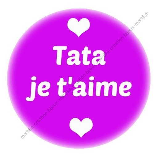 Cabochon tata je t&#039;aime a coller 25 mm n°115 