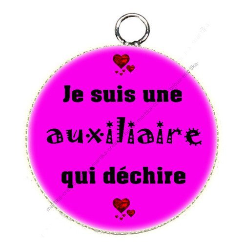 1 pendentif cabochon resine epoxy 25 mm je suis une auxiliaire qui déchire n°1009 