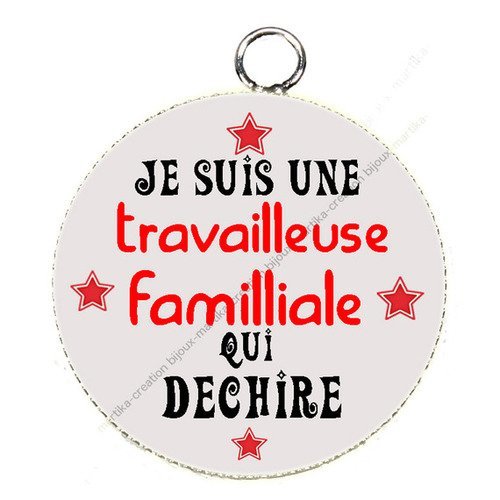 1 pendentif cabochon 25 ø  je suis une travailleuse familliale qui dechire métal epoxy n°49 