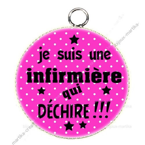 1 pendentif cabochon 25 mm je suis une infirmière qui déchire fait main n°90 