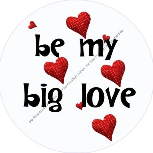 Cabochon a coller resine epoxy 25 mm  be my big love n°21 