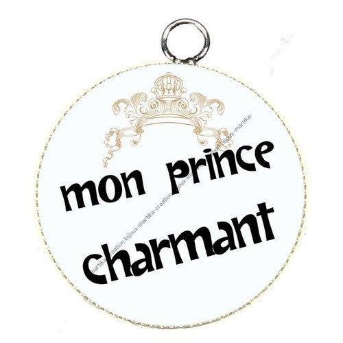 Pendentif cabochon métal et époxy 25 mm mon prince charmant  n°61 