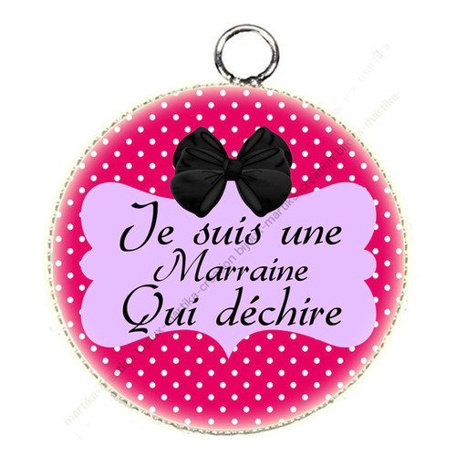 Pendentif cabochon en résine 25 mm je suis une marraine qui déchire n°85 