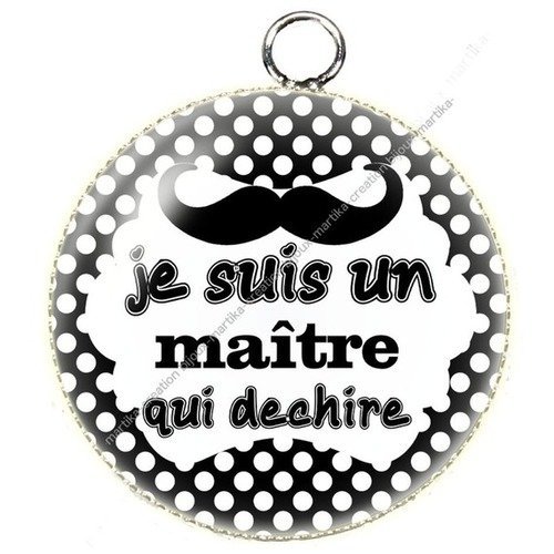 Pendentif cabochon résine 25 mm je suis une maître qui déchire n°111 fait-main 