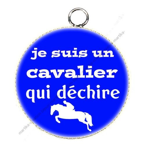 Pendentif  25 mm cabochon je suis un cavalier qui déchire epoxy résine métal n°74 