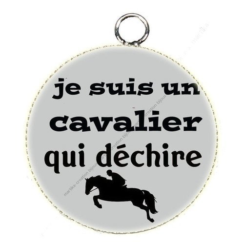 Pendentif  25 mm cabochon je suis un cavalier qui déchire epoxy résine métal n°70 