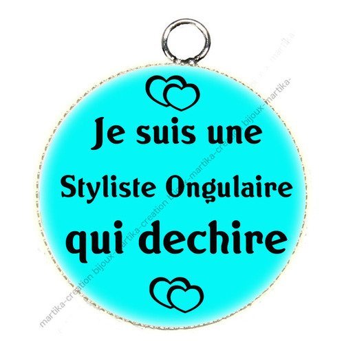 Pendentif cabochon 25mm en epoxy résine je suis une styliste ongulaire qui déchire n°19 fait main 