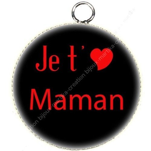 Pendentif cabochon époxy 25 mm je t&#039;aime maman n°27 