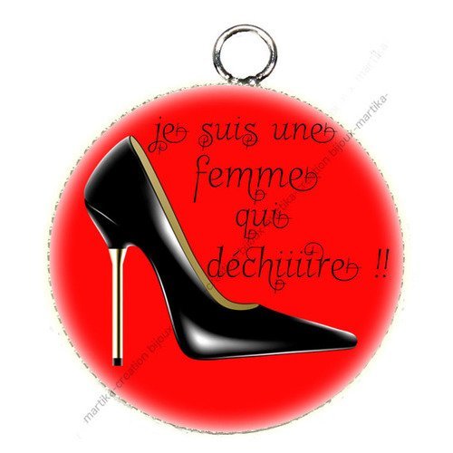 Pendentif cabochon métal et époxy 25 mm je suis une femme qui déchiiire n°25 