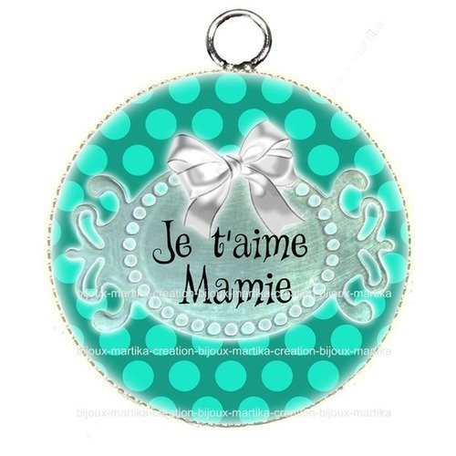 Pendentif cabochon metal et epoxy 25 mm je t&#039;aime mamie n°23 