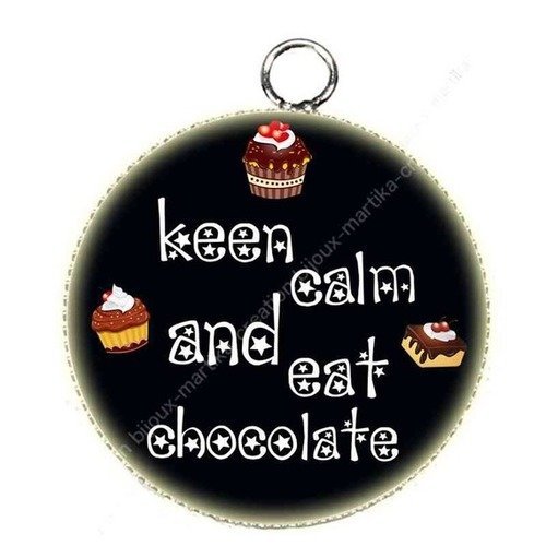 Pendentif cabochon 25mm en epoxy résine keen calm and eat chocolate n°3 fait main 