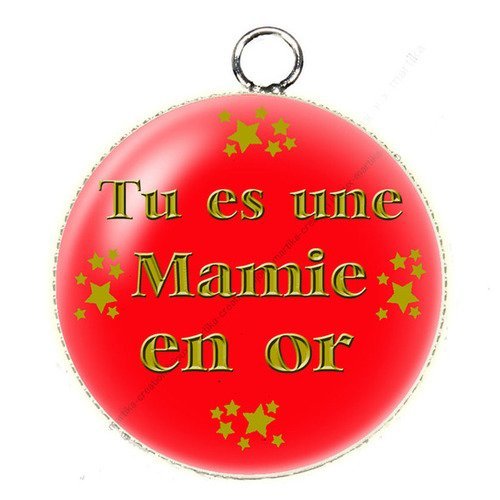 Pendentif cabochon  tu es une mamie en or metal et epoxy 25 mm n°48 