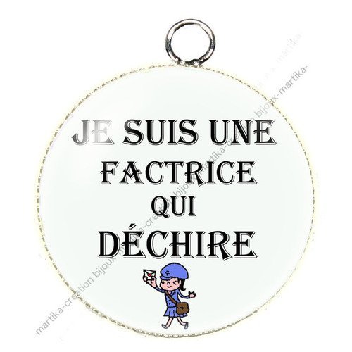 Pendentif cabochon factrice je suis une qui déchire metal et epoxy 25 mm n°26 