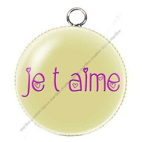 Pendentif cabochon metal et epoxy 25 mm &quot;je t&#039;aime&quot; n°7 