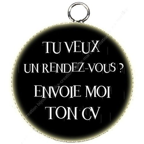 Pendentif cabochon metal et epoxy 25 mm &quot;tu veux un rendez-vous?&quot; n°3 