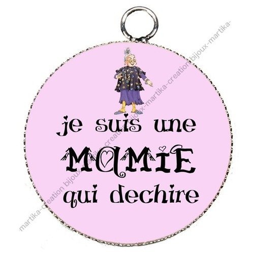 1 pendentif cabochon slognan 25 mm &quot;&quot; je suis une mamie qui dechireee !!!! n°01 