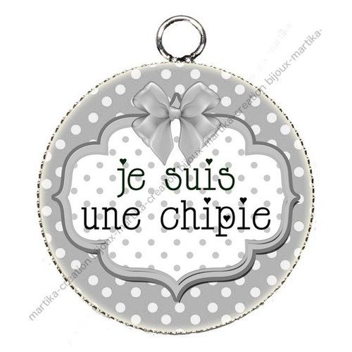 1 pendentif  25 mm argenté &quot; je suis une chipie &quot; epoxy résine métal n°1 