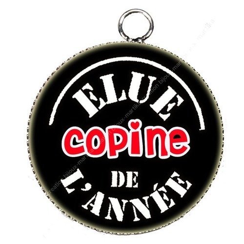 Pendentif cabochon metal et epoxy 25 mm &quot;elue copine de l&#039;année &quot; n°3 