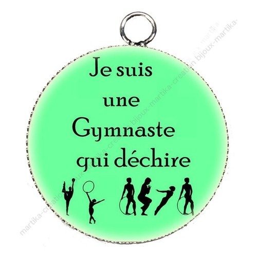 Pendentif cabochon metal et epoxy 25 mm &quot;je suis une gymnastequi dechire&quot; n°03 